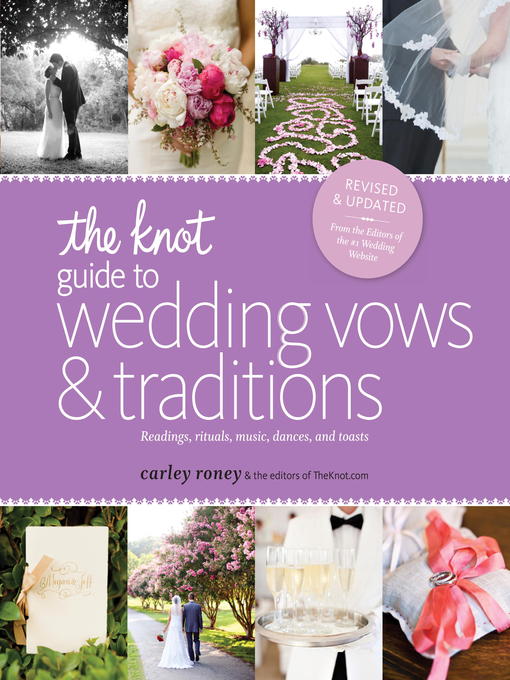Title details for The Knot Guide to Wedding Vows and Traditions by Carley Roney - Wait list